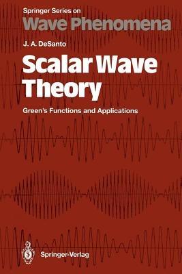 Scalar Wave Theory: Green’s Functions and Applications - John DeSanto - cover