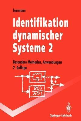Identifikation dynamischer Systeme 2: Besondere Methoden, Anwendungen - Rolf Isermann - cover