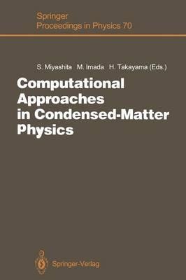 Computational Approaches in Condensed-Matter Physics: Proceedings of the 6th Nishinomiya-Yukawa Memorial Symposium, Nishinomiya, Japan, October 24 and 25, 1991 - cover