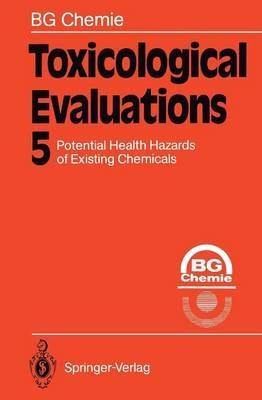 Toxicological Evaluations: Potential Health Hazards of Existing Chemicals - BG Chemie - cover
