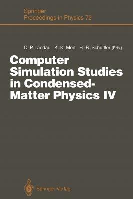 Computer Simulation Studies in Condensed-Matter Physics IV: Proceedings of the Fourth Workshop, Athens, GA, USA, February 18–22, 1991 - cover