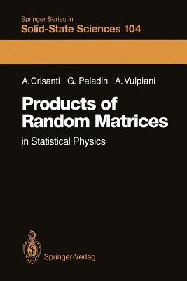 Products of Random Matrices: in Statistical Physics - Andrea Crisanti,Giovanni Paladin,Angelo Vulpiani - cover