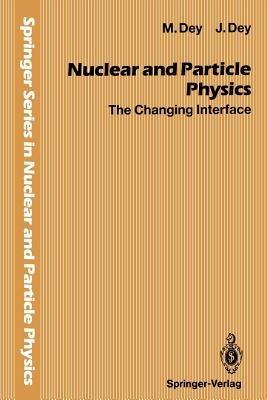 Nuclear and Particle Physics: The Changing Interface - Mira Dey,Jishnu Dey - cover