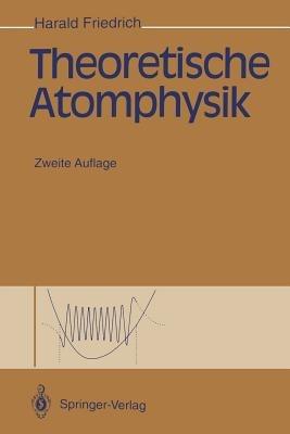 Theoretische Atomphysik - Harald Friedrich - cover
