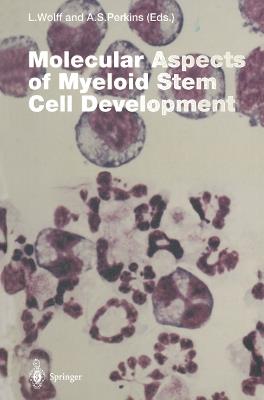 Molecular Aspects of Myeloid Stem Cell Development - cover