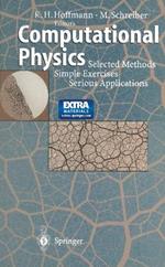 Computational Physics: Selected Methods Simple Exercises Serious Applications