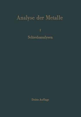 Analyse der Metalle: Erster Band Schiedsanalysen - cover