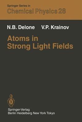 Atoms in Strong Light Fields - N.B. Delone,V.P. Krainov - cover