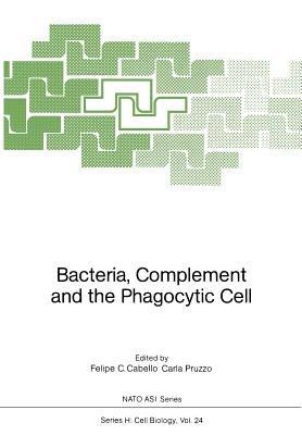 Bacteria, Complement and the Phagocytic Cell - cover