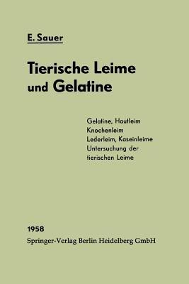 Chemie und Fabrikation der tierischen Leime und der Gelatine - Eberhard Sauer - cover