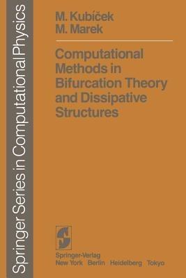 Computational Methods in Bifurcation Theory and Dissipative Structures - M. Kubicek,M. Marek - cover