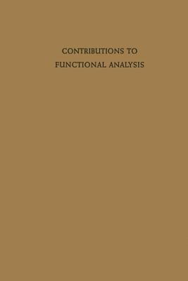 Contributions to Functional Analysis - Harro Heuser,R. E. Fullerton,C. C. Braunschweiger - cover