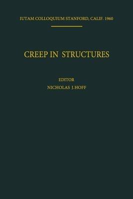Creep in Structures: Colloquium Held at Stanford University, California July 11–15, 1960 - cover