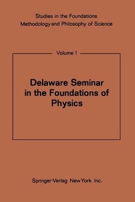 Delaware Seminar in the Foundations of Physics - cover