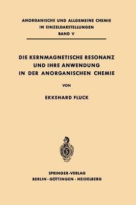 Die Kernmagnetische Resonanz und Ihre Anwendung in der Anorganischen Chemie - Ekkehard Fluck - cover