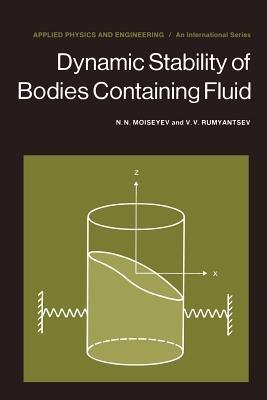 Dynamic Stability of Bodies Containing Fluid - N.N. Moiseyev,V.V. Rumyantsev - cover