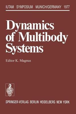 Dynamics of Multibody Systems: Symposium Munich/Germany August 29–September 3, 1977 - cover
