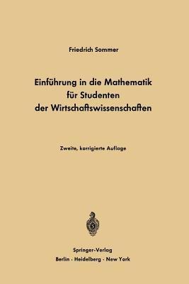Einführung in die Mathematik für Studenten der Wirtschaftswissenschaften: Für Studenten der Wirtschaftswissenschaften - Friedrich Sommer - cover