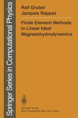 Finite Element Methods in Linear Ideal Magnetohydrodynamics - Ralf Gruber,Jacques Rappaz - cover