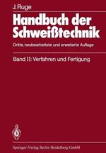 Handbuch der Schweißtechnik: Band II: Verfahren und Fertigung