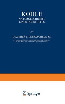 Kohle: Naturgeschichte Eines Rohstoffes - W.E.Jr. Petrascheck - cover