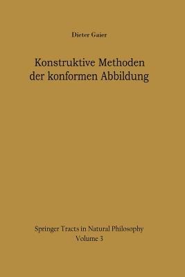 Konstruktive Methoden der konformen Abbildung - Dieter Gaier - cover