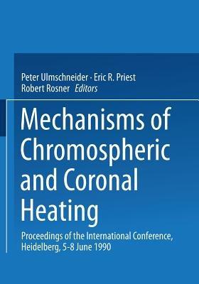 Mechanisms of Chromospheric and Coronal Heating: Proceedings of the International Conference, Heidelberg, 5–8 June 1990 - cover