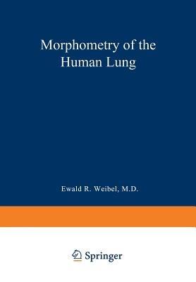 Morphometry of the Human Lung - Ewald R. Weibel - cover