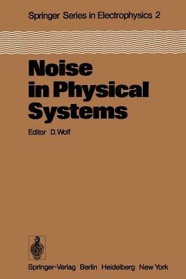 Noise in Physical Systems: Proceedings of the Fifth International Conference on Noise, Bad Nauheim, Fed. Rep. of Germany, March 13–16, 1978 - cover