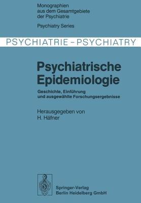Psychiatrische Epidemiologie: Geschichte, Einführung und ausgewählte Forschungsergebnisse - cover