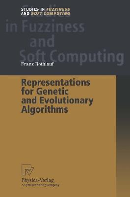 Representations for Genetic and Evolutionary Algorithms - Franz Rothlauf - cover
