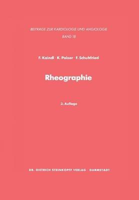 Rheographie: Eine Methode zur Beurteilung peripherer Gefäße - F. Kaindl,K. Polzer,F. Schuhfried - cover