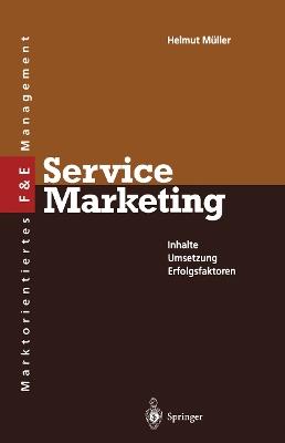 Service Marketing: Inhalte · Umsetzung • Erfolgsfaktoren - Helmut Müller - cover