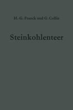 Steinkohlenteer: Chemie, Technologie und Verwendung