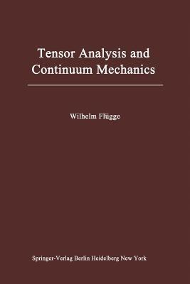 Tensor Analysis and Continuum Mechanics - Wilhelm Flügge - cover