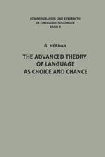 The Advanced Theory of Language as Choice and Chance