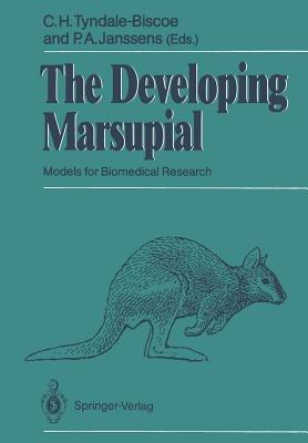 The Developing Marsupial: Models for Biomedical Research - cover