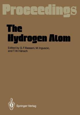 The Hydrogen Atom: Proceedings of the Symposium, Held in Pisa, Italy, June 30–July 2, 1988 - cover