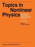 Topics in Nonlinear Physics: Proceedings of the Physics Session, International School of Nonlinear Mathematics and Physics. A NATO Advanced Study Institute Max-Planck-Institute for Physics and Astrophysics (Munich, 1966)