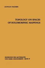 Topology on Spaces of Holomorphic Mappings