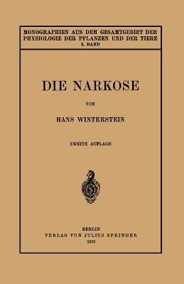 Die Narkose: In Ihrer Bedeutung für die Allgemeine Physiologie - Hans Winterstein - cover