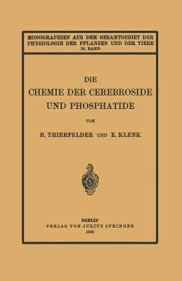 Die Chemie der Cerebroside und Phosphatide - H. Thierfelder,E. Klenk - cover