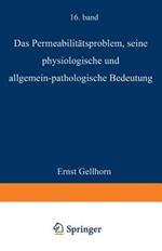Das Permeabilitätsproblem: Seine Physiologische und Allgemein-Pathologische Bedeutung