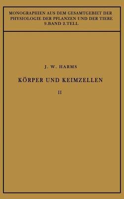 Körper und Keimzellen: Zweiter Teil - Jürgen W. Harms - cover