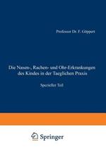 Die Nasen-, Rachen- und Ohr-Erkrankungen des Kindes in der Taeglichen Praxis: Spezieller Teil