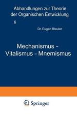 Mechanismus — Vitalismus — Mnemismus