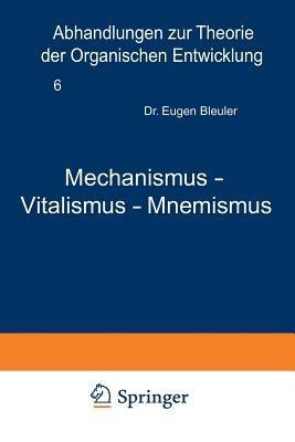 Mechanismus — Vitalismus — Mnemismus - Eugen Bleuler - cover