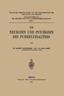 Die Neurosen und Psychosen des Pubertätsalters - Martin Pappenheim,Carl Grosz - cover