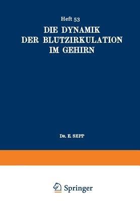 Die Dynamik der Blutzirkulation im Gehirn - E. Sepp - cover