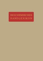 Biochemisches Handlexikon: VIII. Band (1. Ergänzungsband) Gummisubstanzen, Hemicellulosen, Pflanzenschleime, Pektinstoffe, Huminstoffe. Stärke, Dextrine, Inuline, Cellulosen. Glykogen. Die Einfachen Zuckerarten und Ihre Abkömmlinge. Stickstoffhaltige Kohlenhydrate. Cyklosen. Glukoside. Fette und Wachse. Phosphatide. Protagon. Cerebroside. Sterine. Gallensäuren